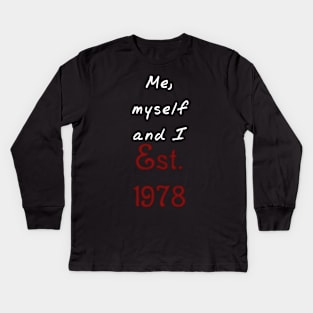 Me, Myself and I - Established 1978 Kids Long Sleeve T-Shirt